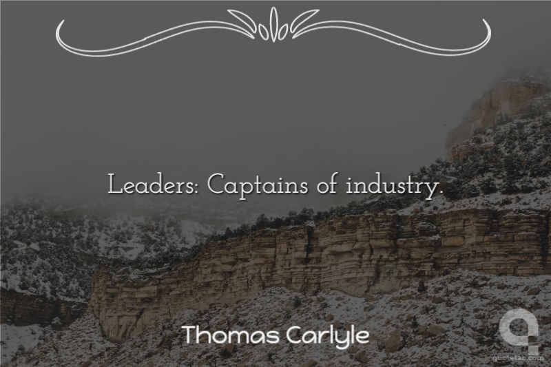 Leaders: Captains of industry.