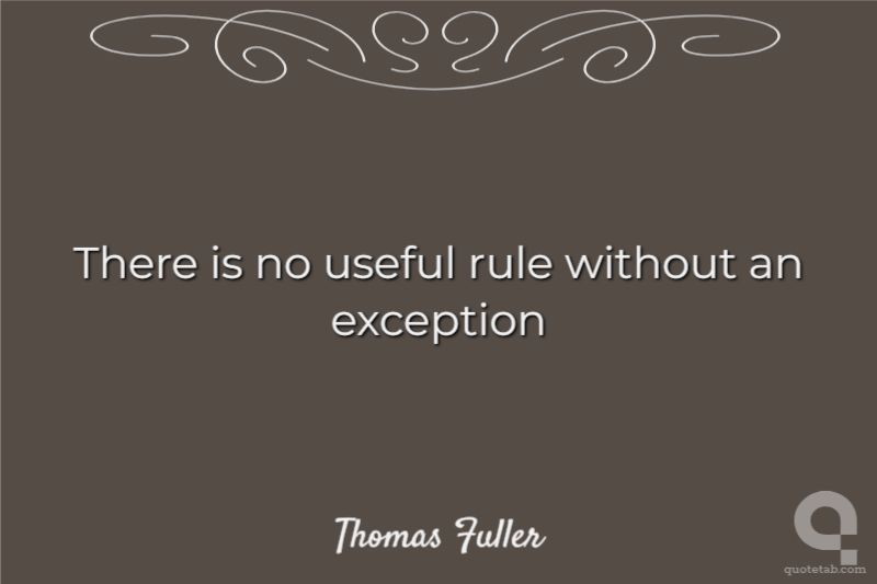There is no useful rule without an exception